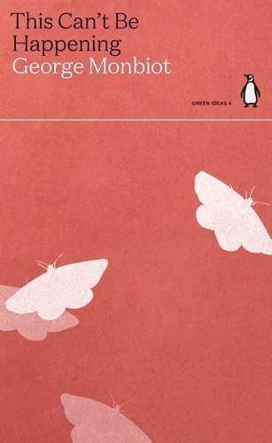 Book cover of This Can't Be Happening by George Monbiot
