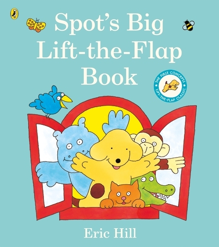 Book cover of Spot's Big Lift-the-flap Book by Eric Hill