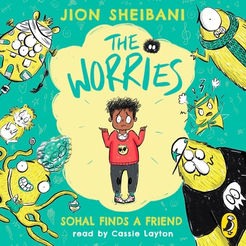 Book cover of The Worries: Sohal Finds a Friend by Jion Sheibani