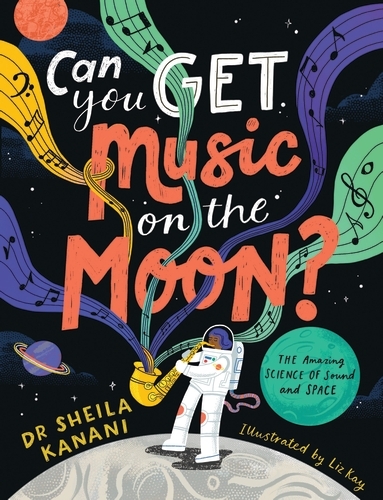 Book cover of Can You Get Music on the Moon? by Dr Sheila Kanani