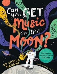 Book cover of Can You Get Music on the Moon? by Dr Sheila Kanani