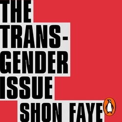 Book cover of The Transgender Issue by Shon Faye