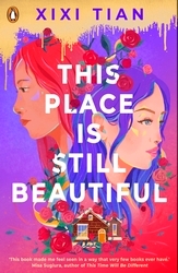 Book cover of This Place is Still Beautiful by XiXi Tian