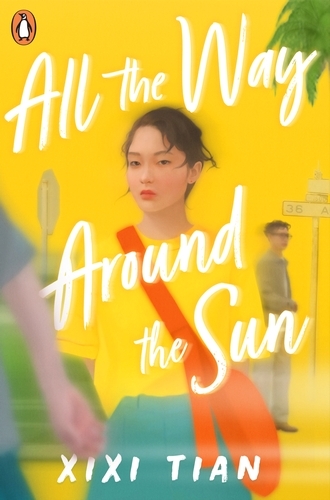 Book cover of All the Way Around the Sun by XiXi Tian