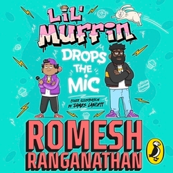 Book cover of Lil' Muffin Drops the Mic by Romesh Ranganathan