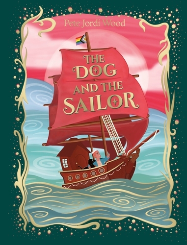 Book cover of The Dog and the Sailor by Pete Jordi Wood
