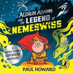 Book cover of Aldrin Adams and the Legend of Nemeswiss by Paul Howard