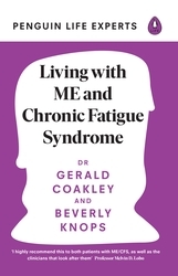 Book cover of Living with ME and Chronic Fatigue Syndrome by Dr Gerald Coakley, Beverly Knops