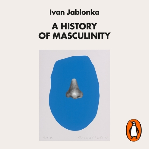 Book cover of A History of Masculinity by Ivan Jablonka