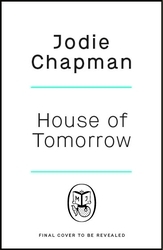 Book cover of House of Tomorrow by Jodie Chapman