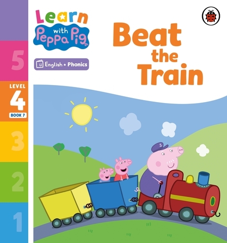 Book cover of Learn with Peppa Phonics Level 4 Book 7 – Beat the Train (Phonics Reader) by Peppa Pig