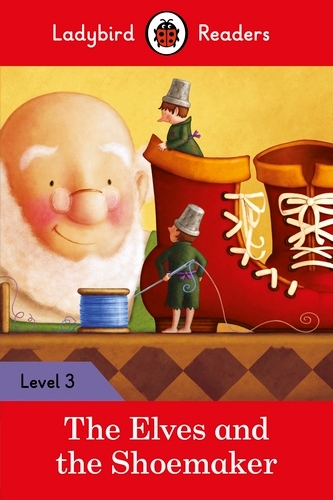 Book cover of Ladybird Readers Level 3 - The Elves and the Shoemaker (ELT Graded Reader) by Ladybird