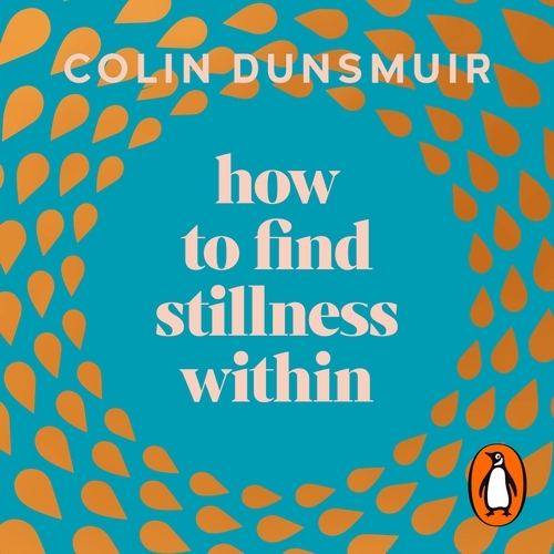 Book cover of How to Find Stillness Within by Colin Dunsmuir