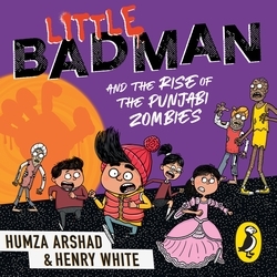 Book cover of Little Badman and the Rise of the Punjabi Zombies by Humza Arshad, Henry White
