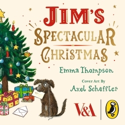 Book cover of Jim's Spectacular Christmas by Emma Thompson