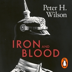 Book cover of Iron and Blood by Peter H. Wilson