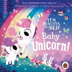 Book cover of Ten Minutes to Bed: Baby Unicorn by Rhiannon Fielding