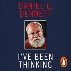 Book cover of I've Been Thinking by Daniel C. Dennett