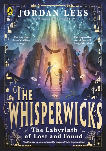 Book cover of The Whisperwicks: The Labyrinth of Lost and Found by Jordan Lees