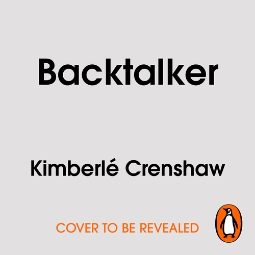 Book cover of Backtalker by Kimberlé Crenshaw