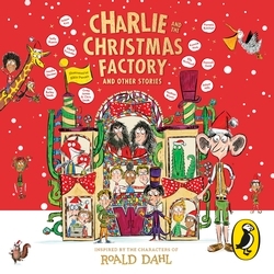 Book cover of Charlie and the Christmas Factory by Roald Dahl