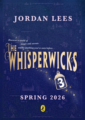 Book cover of #3 - The Whisperwicks Book 3 by Jordan Lees