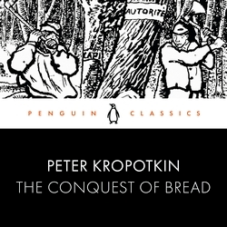 Book cover of The Conquest of Bread by Peter Kropotkin