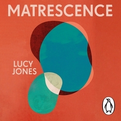 Book cover of Matrescence by Lucy Jones