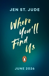 Book cover of Where You'll Find Us by Jen St. Jude