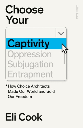 Book cover of Choose Your Captivity by Eli Cook