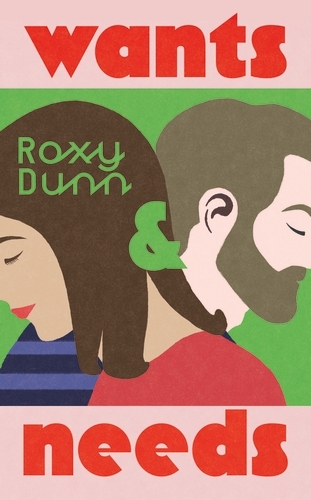 Book cover of Wants and Needs by Roxy Dunn