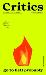 Book cover of Critics go to hell probably by The White Pube, Gabrielle de la Puente, Zarina Muhammad