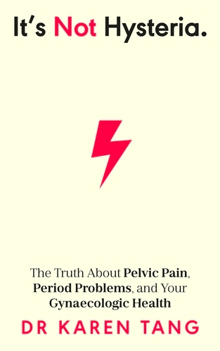Book cover of It’s Not Hysteria by Dr Karen Tang