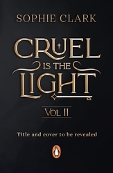 Book cover of CRUEL IS THE LIGHT 2 by Sophie Clark