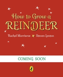 Book cover of How to Grow a Reindeer by Rachel Morrisroe