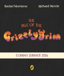 Book cover of The Tale of the Grizzlygrim by Rachel Morrisroe