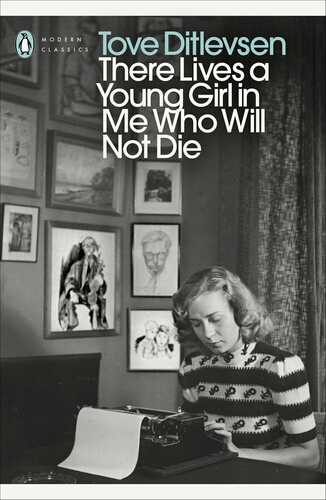 Book cover of There Lives a Young Girl in Me Who Will Not Die by Tove Ditlevsen