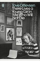 Book cover of There Lives a Young Girl in Me Who Will Not Die by Tove Ditlevsen