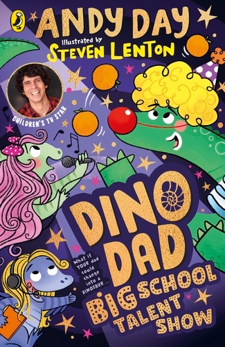 Book cover of #3 - Dino Dad: Big School Talent Show by Andy Day