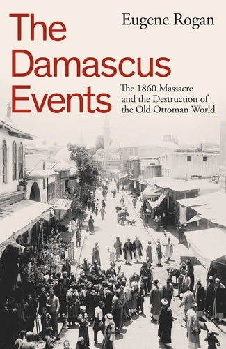 Book cover of The Damascus Events by Eugene Rogan