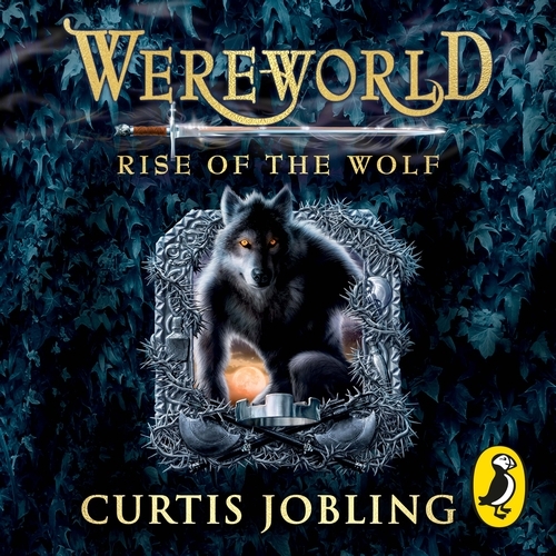 Book cover of Wereworld: Rise of the Wolf (Book 1) by Curtis Jobling