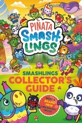 Book cover of Piñata Smashlings: Smashlings Collector’s Guide by Piñata Smashlings