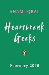 Book cover of Heartbreak Geeks by Anam Iqbal