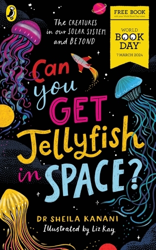 Book cover of Can You Get Jellyfish in Space? A World Book Day 2024 Mini Book by Dr Sheila Kanani