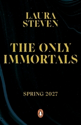 Book cover of The Only Immortals by Laura Steven
