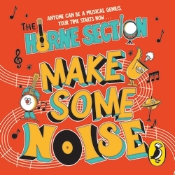 Book cover of Make Some Noise by The Horne Section