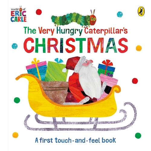 Book cover of The Very Hungry Caterpillar's Christmas Touch-and-Feel by Eric Carle