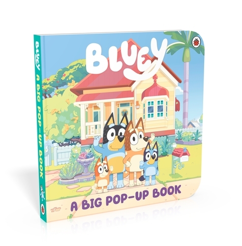 Book cover of Bluey: A Big Pop-Up Book by Bluey