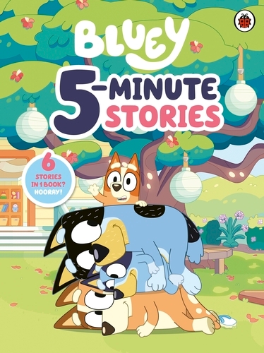 Book cover of Bluey: 5 Minute Stories by Bluey