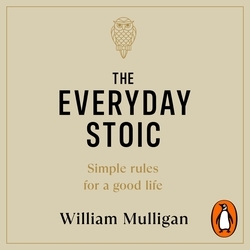 Book cover of The Everyday Stoic by William Mulligan
